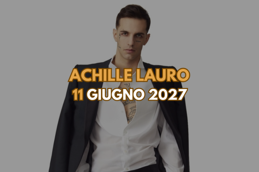 Achille Lauro 11 Giugno 2027