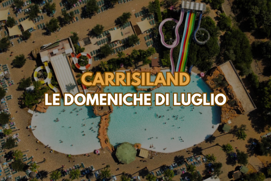 Carrisiland tutte le Domeniche di Luglio